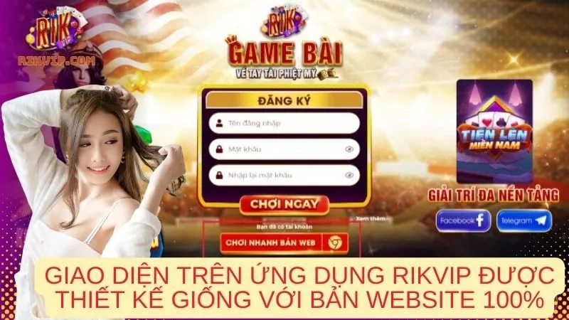 Giao diện trên ứng dụng Rikvip được thiết kế giống với bản website 100%