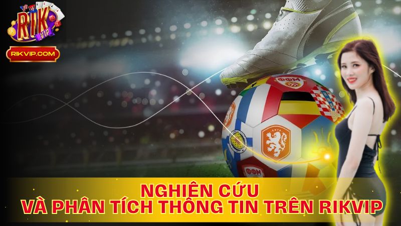 Nghiên cứu thông tin, mở rộng vận may – Bứt phá mọi giới hạn tại Rikvip!