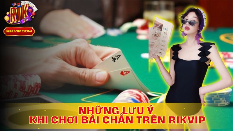 Chơi Bài Chắn trên Rikvip: Lưu ý để chiến thắng!