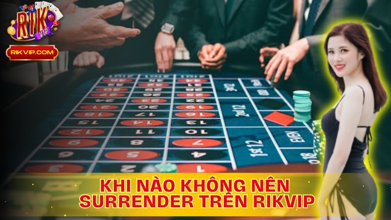 Khi nào không nên Surrender? Giữ vững niềm tin, chiến thắng đang chờ!