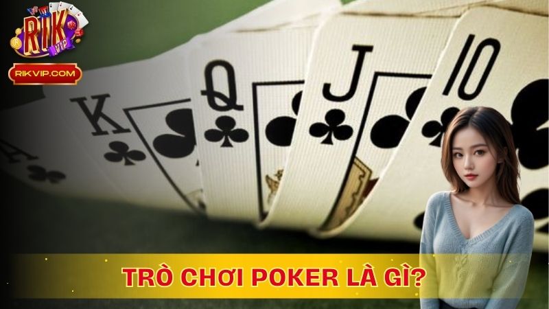 Poker là một trò chơi bài có nhiều biến thể