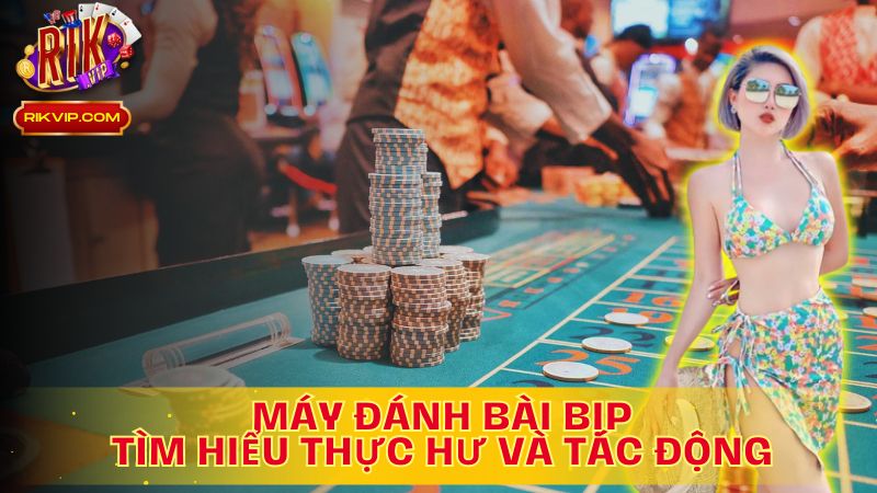 Khám phá máy đánh bài bịp trên Rikvip