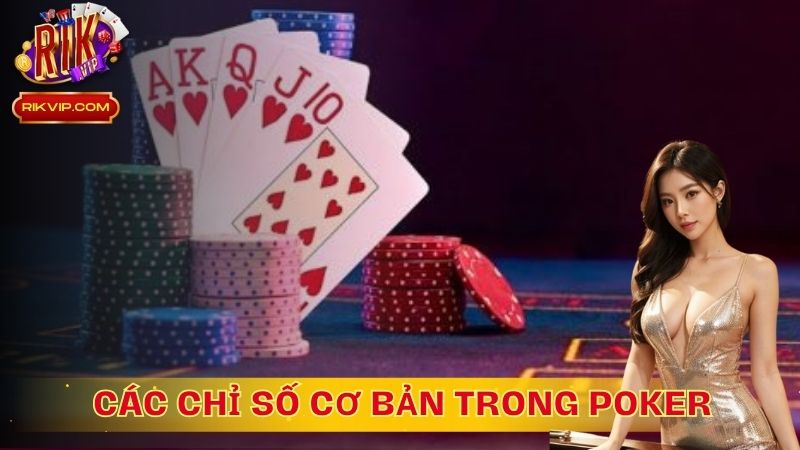 Các chỉ số cơ bản trong Poker