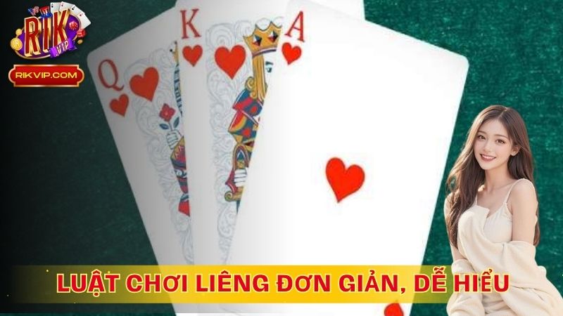 Luật chơi Liêng đơn giản, dễ hiểu