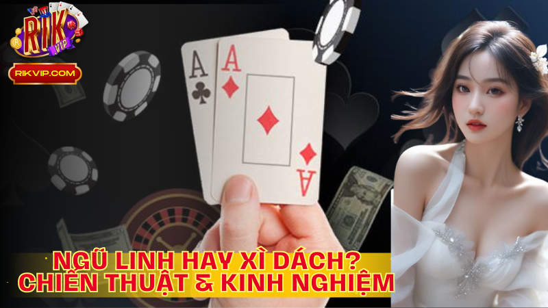 Chiến thuật và kinh nghiệm góp phần cho người chơi xì dách có quyết định chính xác nhất